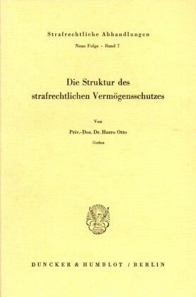 Die Struktur des strafrechtlichen Vermögensschutzes.