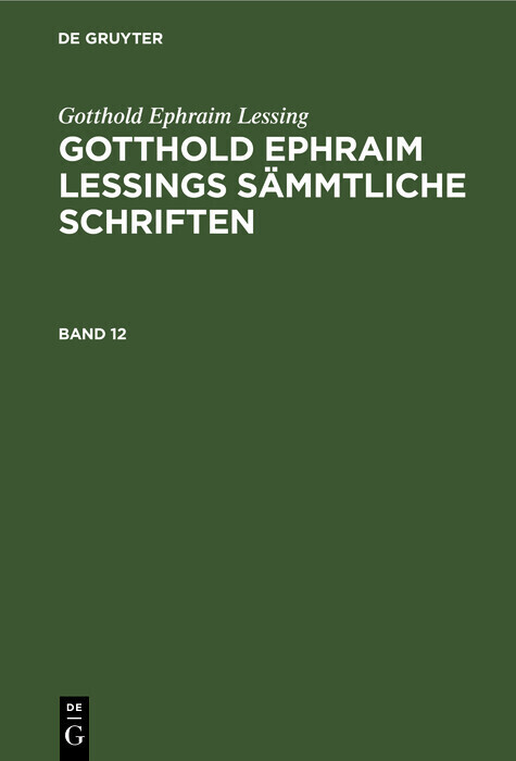 Gotthold Ephraim Lessing: Gotthold Ephraim Lessings Sämmtliche Schriften. Band 12 main product photo