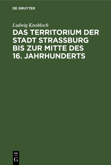 Das Territorium der Stadt Strassburg bis zur Mitte des 16. Jahrhunderts main product photo