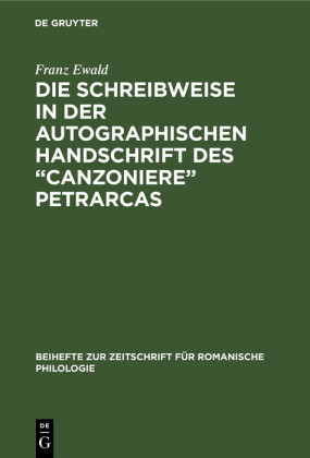 Die Schreibweise in der autographischen Handschrift des 'Canzoniere' Petrarcas