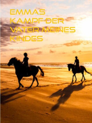 Emmas Kampf-Der Vater meines Kindes