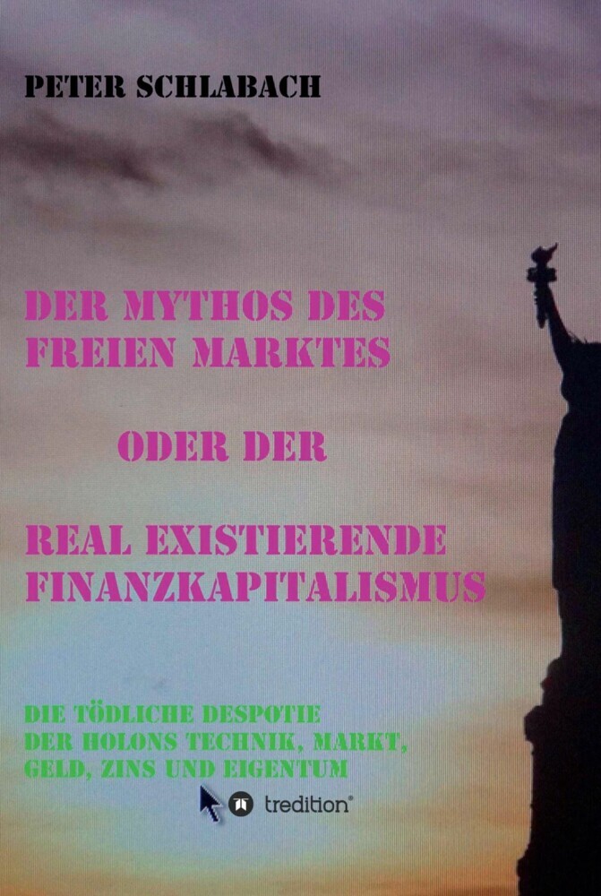 Der Mythos des Freien Marktes oder der real existierende Finanzkapitalismus main product photo