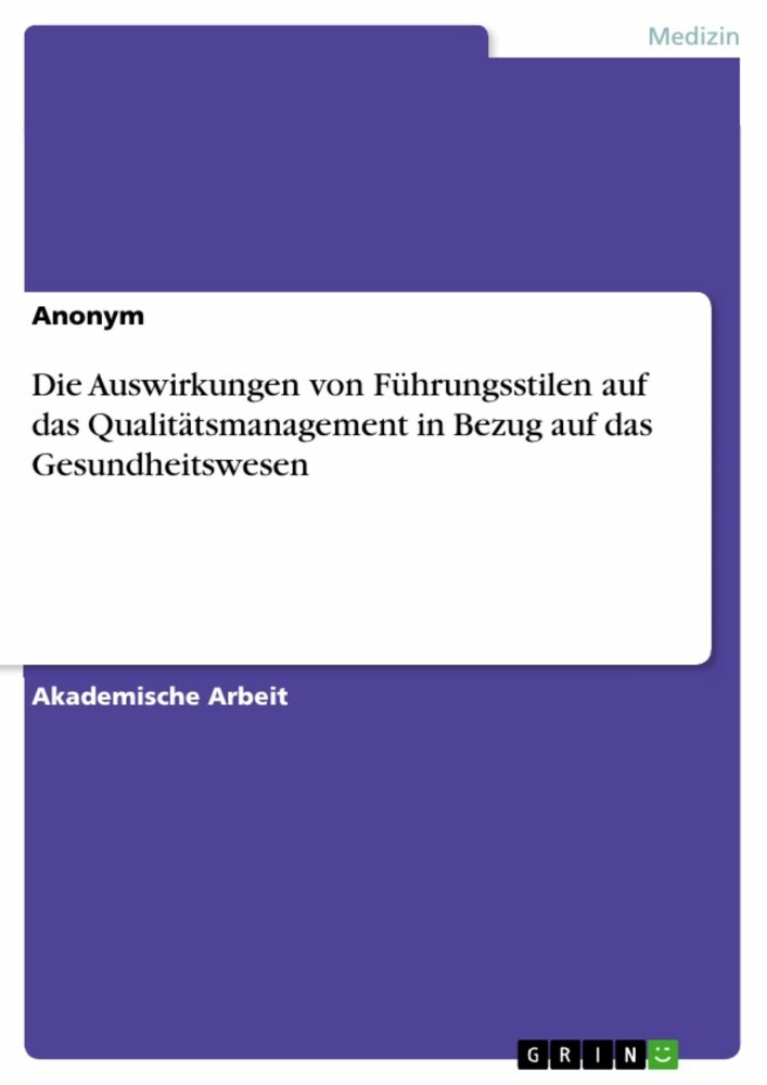 Die Auswirkungen von Führungsstilen auf das Qualitätsmanagement in Bezug auf das Gesundheitswesen main product photo