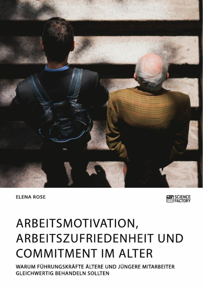 Arbeitsmotivation, Arbeitszufriedenheit und Commitment im Alter. Warum Führungskräfte ältere und jüngere Mitarbeiter gleichwertig behandeln sollten main product photo
