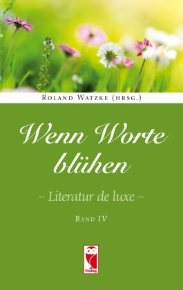 Wenn Worte blühen