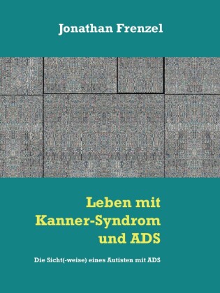 Leben mit Kanner-Syndrom und ADS