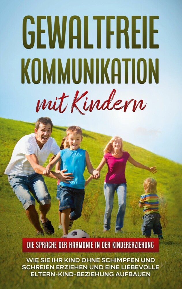 Gewaltfreie Kommunikation mit Kindern: Die Sprache der Harmonie in der Kindererziehung main product photo
