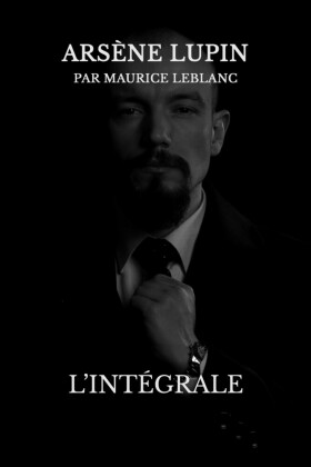 Arsène lupin, l'intégrale
