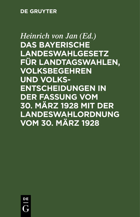 Das bayerische Landeswahlgesetz für Landtagswahlen, Volksbegehren und Volksentscheidungen in der Fassung vom 30. März 1928 mit der Landeswahlordnung vom 30. März 1928 main product photo