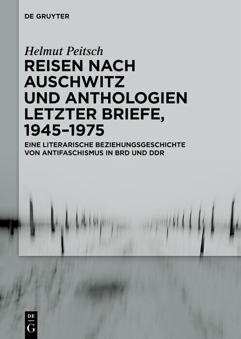 Reisen nach Auschwitz und Anthologien Letzter Briefe, 1945-1975 main product photo
