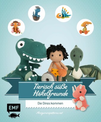 Tierisch süße Häkelfreunde - Die Dinos kommen