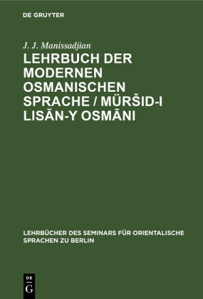 Lehrbuch der modernen osmanischen Sprache / Mür?id-i lis?n-y Osm?ni