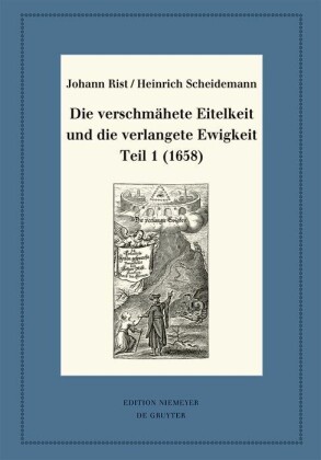 Die verschmähete Eitelkeit und die verlangete Ewigkeit. Teil 1 (1658)
