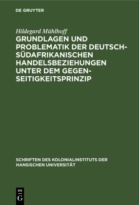 Grundlagen und Problematik der deutsch-südafrikanischen Handelsbeziehungen unter dem Gegenseitigkeitsprinzip