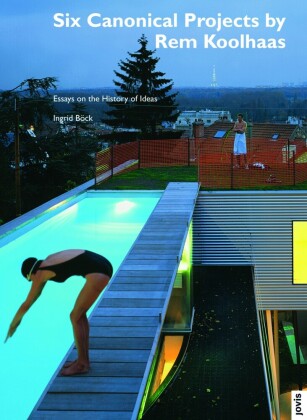 architektur + analyse 5: Six Canonical Projects by Rem Koolhaas