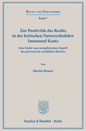 Zur Positivität des Rechts in der kritischen Naturrechtslehre Immanuel Kants.