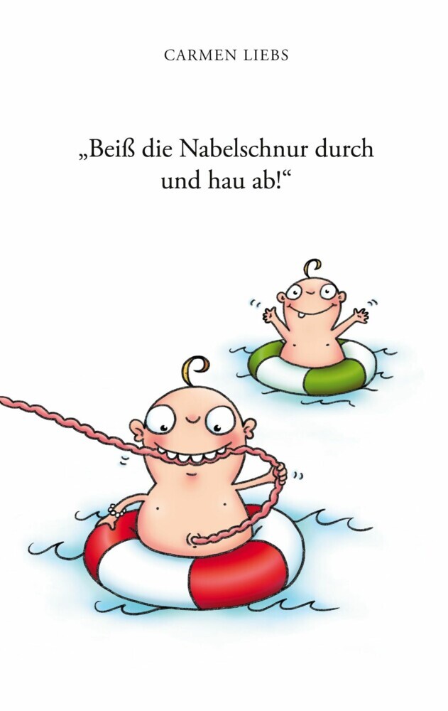 "Beiß die Nabelschnur durch und hau ab!" main product photo