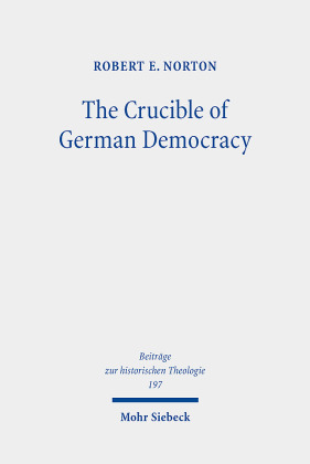 The Crucible of German Democracy