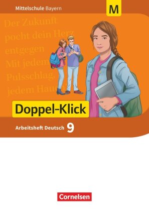 Doppel-Klick - Das Sprach- und Lesebuch - Mittelschule Bayern - 9. Jahrgangsstufe Arbeitsheft mit Lösungen - Für M-Klassen