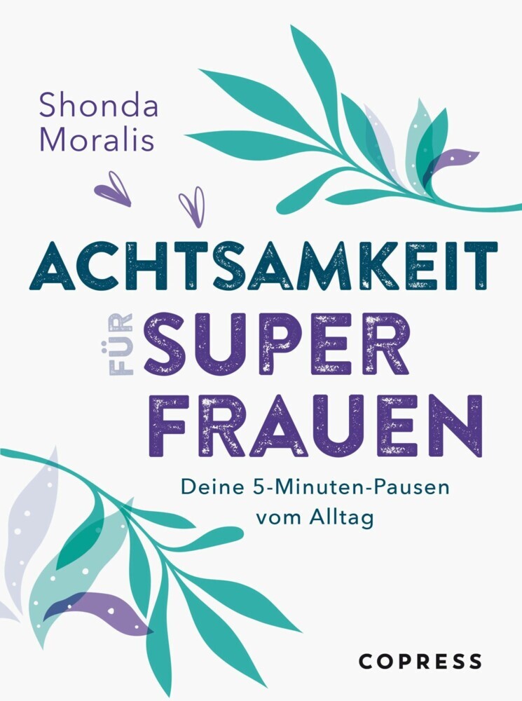 Achtsamkeit für Superfrauen. 5-Minuten-Pausen vom Alltag. main product photo