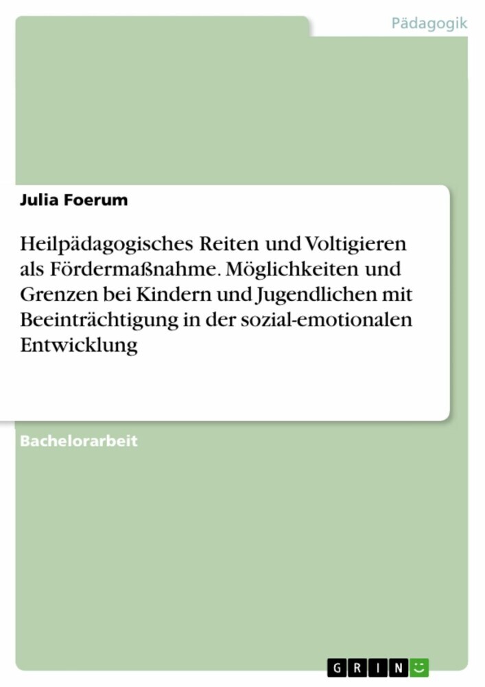 Heilpädagogisches Reiten und Voltigieren als Fördermaßnahme. Möglichkeiten und Grenzen bei Kindern und Jugendlichen mit Beeinträchtigung in der sozial-emotionalen Entwicklung main product photo