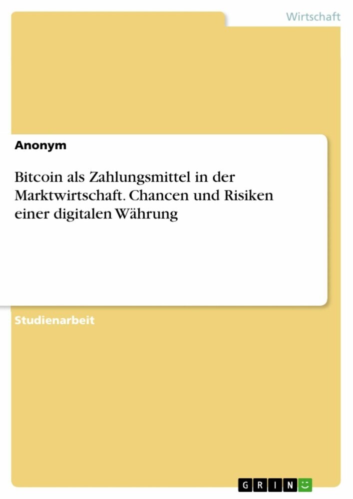 Bitcoin als Zahlungsmittel in der Marktwirtschaft. Chancen und Risiken einer digitalen Währung main product photo