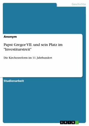 Papst Gregor VII. und sein Platz im 'Investiturstreit'