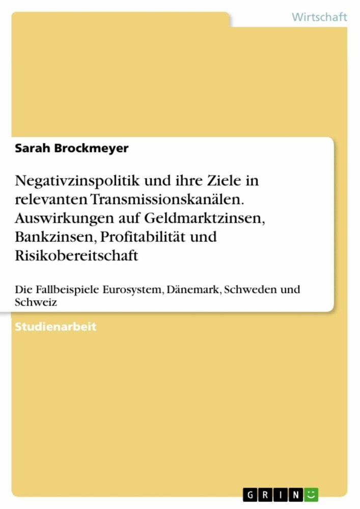 Negativzinspolitik und ihre Ziele in relevanten Transmissionskanälen. Auswirkungen auf Geldmarktzinsen, Bankzinsen, Profitabilität und Risikobereitschaft main product photo