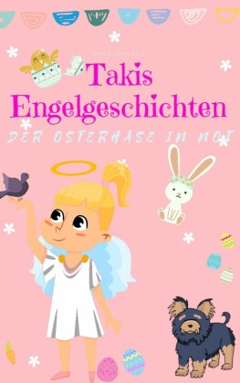 Takis Engelgeschichten: Der Osterhase in Not