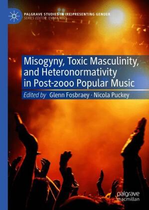 Misogyny, Toxic Masculinity, and Heteronormativity in Post-2000 Popular Music