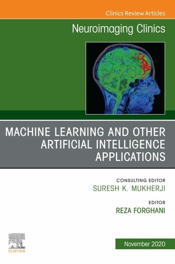 Artificial Intelligence and Machine Learning , An Issue of Neuroimaging Clinics of North America, E-Book main product photo