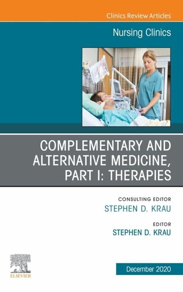 Complementary and Alternative Medicine, Part I: Therapies, An Issue of Nursing Clinics, E-Book main product photo