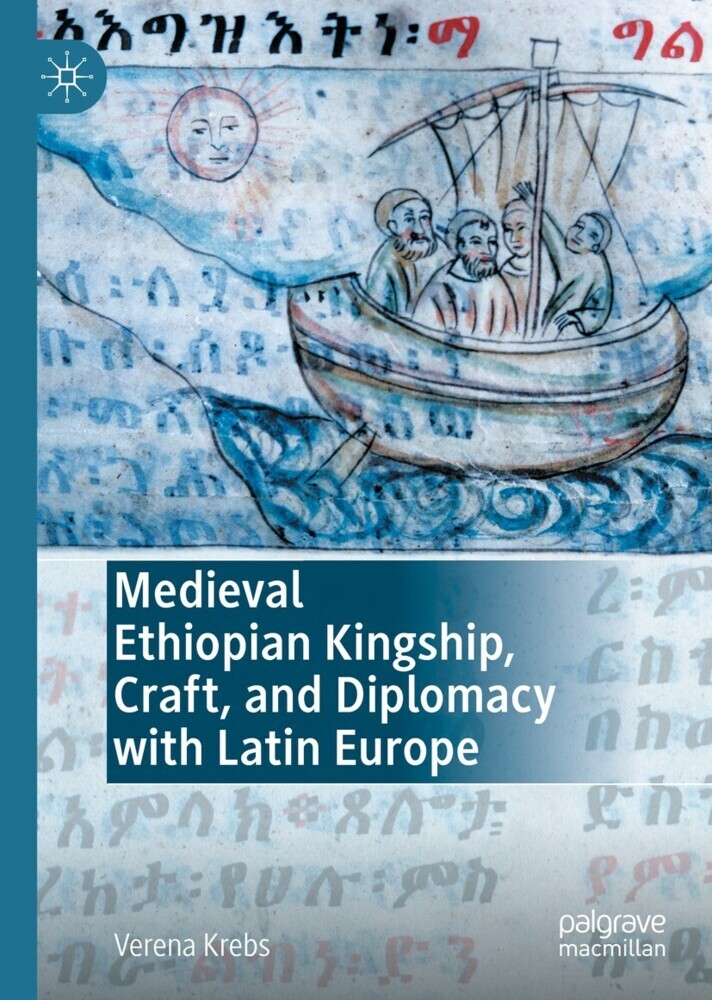 Medieval Ethiopian Kingship, Craft, and Diplomacy with Latin Europe main product photo