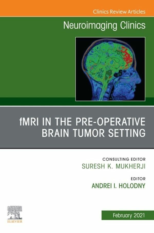 fMRI in the Pre-Operative Brain Tumor Setting, An Issue of Neuroimaging Clinics of North America, E-Book main product photo