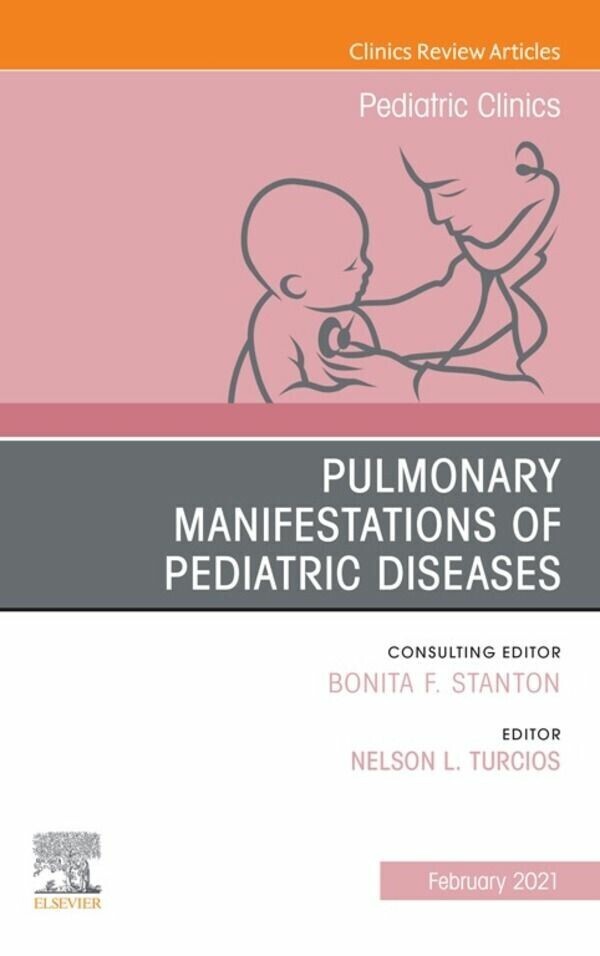Pulmonary Manifestations of Pediatric Diseases, An Issue of Pediatric Clinics of North America, E-Book main product photo
