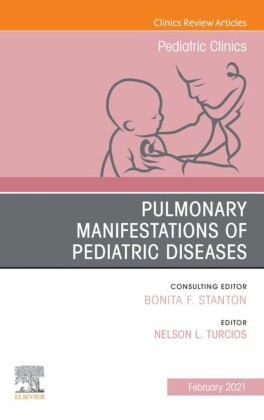 Pulmonary Manifestations of Pediatric Diseases, An Issue of Pediatric Clinics of North America, E-Book