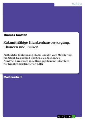Zukunftsfähige Krankenhausversorgung. Chancen und Risiken