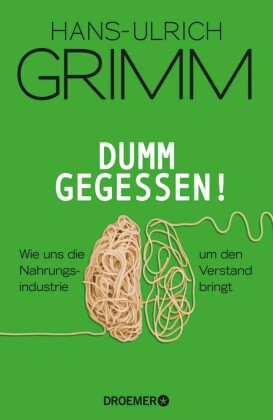 Dumm gegessen!