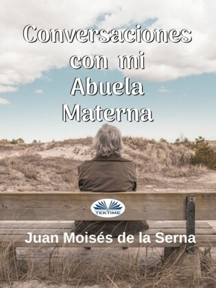 Conversaciones Con Mi Abuela Materna