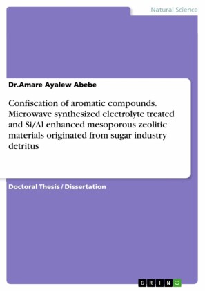 Confiscation of aromatic compounds. Microwave synthesized electrolyte treated and Si/Al enhanced mesoporous zeolitic materials originated from sugar industry detritus