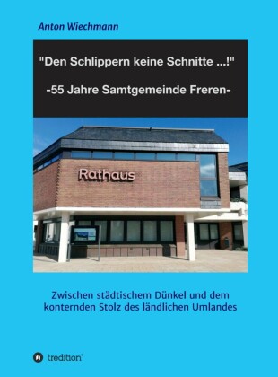 'Den Schlippern keine Schnitte ... !' 2024: 55 Jahre Samtgemeinde Freren