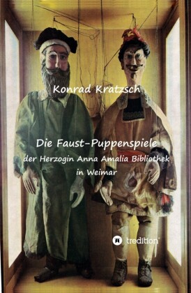 Die Faust-Puppenspiele  der Herzogin Anna Amalia Bibliothek in Weimar