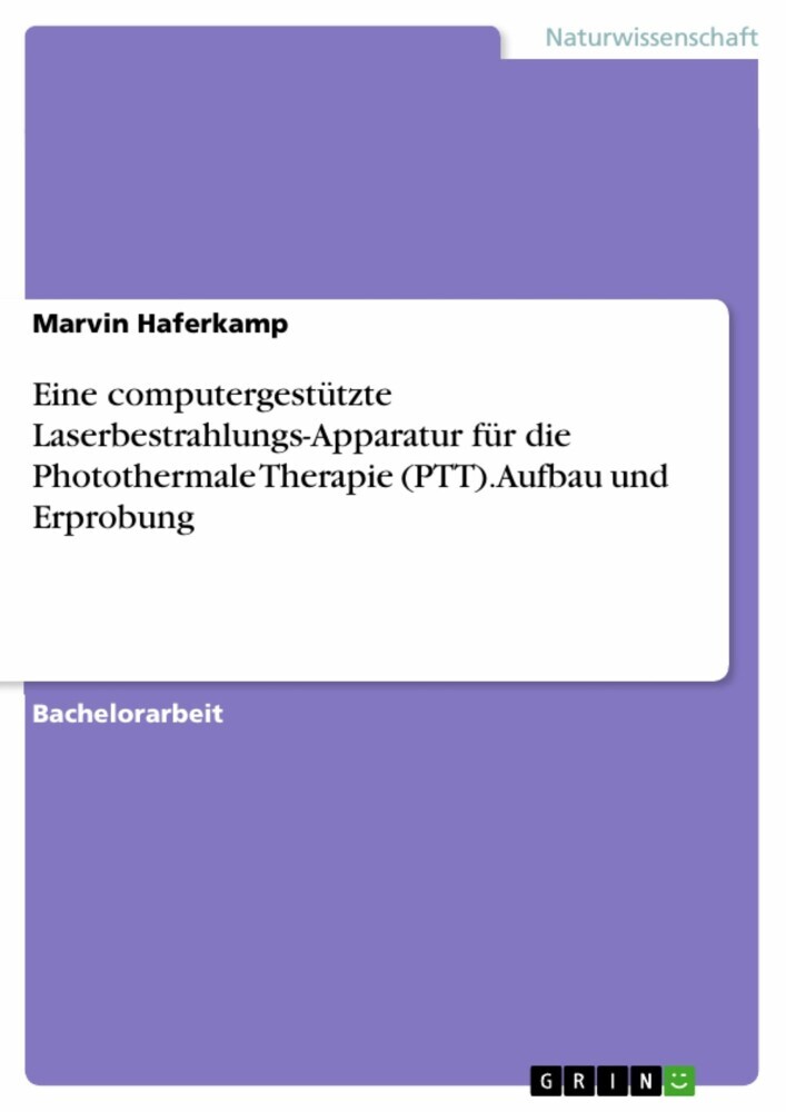 Eine computergestützte Laserbestrahlungs-Apparatur für die Photothermale Therapie (PTT). Aufbau und Erprobung main product photo