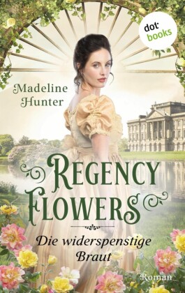 Regency Flowers - Die widerspenstige Braut: Rarest Bloom 2
