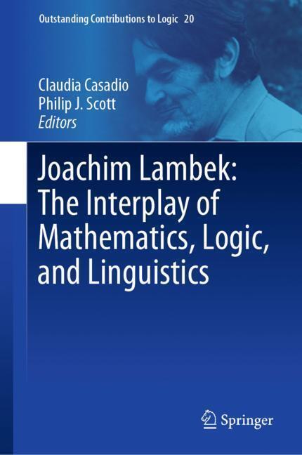 Joachim Lambek: The Interplay of Mathematics, Logic, and Linguistics main product photo