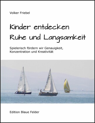 Kinder entdecken Ruhe und Langsamkeit