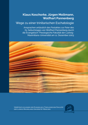 Wege zu einer trinitarischen Eschatologie