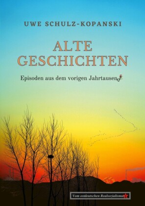 Alte Geschichten - Episoden aus dem vorigen Jahrtausend