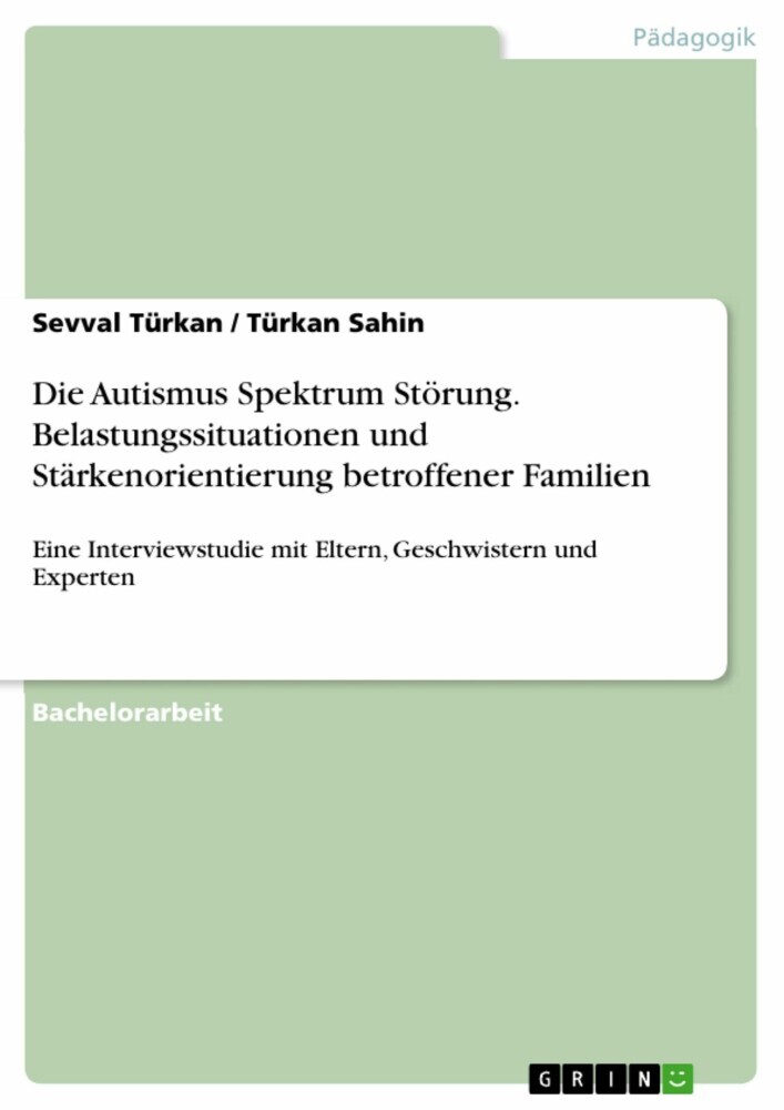 Die Autismus Spektrum Störung. Belastungssituationen und Stärkenorientierung betroffener Familien main product photo