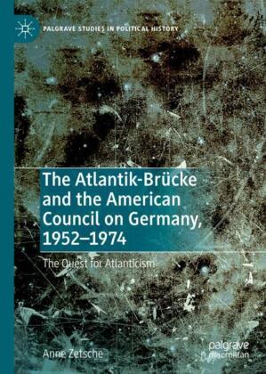 The Atlantik-Brücke and the American Council on Germany, 1952-1974